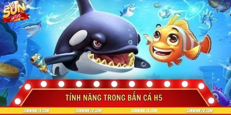 Bắn cá H5 mang đến đa dạng tính năng cực đỉnh