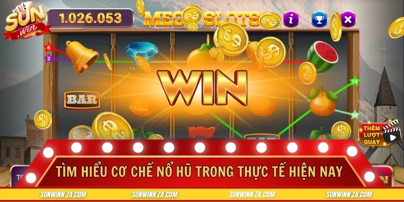 Tìm hiểu cơ chế nổ hũ trong thực tế hiện nay
